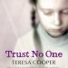 New. Trust No One by Teresa Cooper Now on iTunes, Audible and Amazon Audio. Includes New Chapter